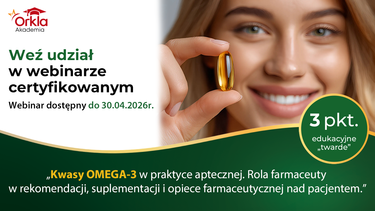 Kwasy OMEGA-3 w praktyce aptecznej. Rola farmaceuty w rekomendacji, suplementacji i opiece farmaceutycznej nad pacjentem